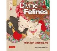 Divine Felines The Cat in Japanese Art /anglais
