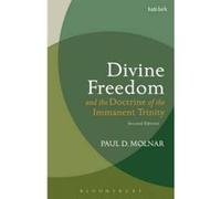 Divine Freedom and the Doctrine of the Immanent Trinity G