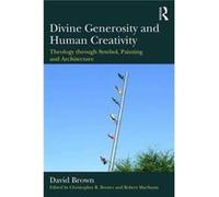 Divine Generosity & Human Creativity Dr Christopher R Brewer, Professor Robert Macswain (Auteur)