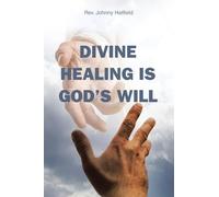 Divine Healing is God's Will