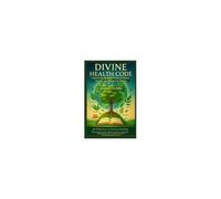 Divine Health Code - 40 Daily Keys To Activate Healing Through God's Word And Creation - (Svensk Utgåva): Unlock The Healing Power Of Plants, Prayer, And Prophetic Action (Swedish Edition)
