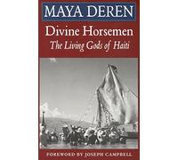Divine Horsemen: The Living Gods of Haiti