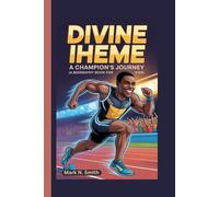 DIVINE IHEME: A Champion’s Journey (A Biography Book for Kids)
