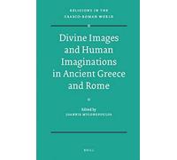 Divine Images And Human Imaginations In Ancient Greece And Rome