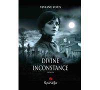 Divine inconstance - Viviane Youx - Spinelle Eds - broché - Roman
