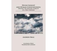 Divine Insight And Human Consciousness: Opening The Dynamic Stability Of A New Creation