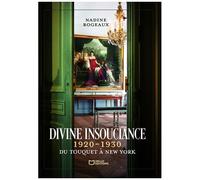 Divine Insouciance - 1920-1930 : Du Touquet À New York