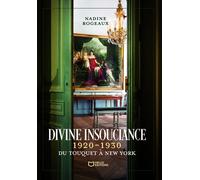 Divine Insouciance - 1920-1930 : Du Touquet À New York