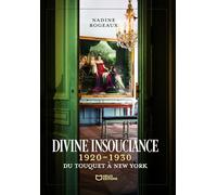 Divine insouciance 1920-1930 : du Touquet à New York