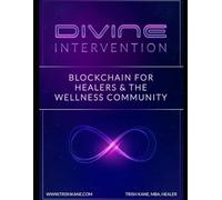 Divine Intervention: Blockchain for Healers & The Wellness Community