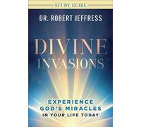Divine Invasions Study Guide Experience God's Miracles in Your Life Today - Dr. Robert Jeffress - Baker publishing group - ebook (ePub) - Livre