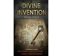 DIVINE INVENTION: A Conspiracy Thriller