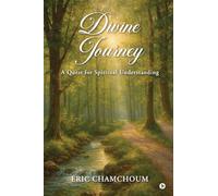 Divine Journey: A Quest for Spiritual Understanding