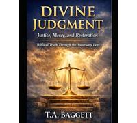 Divine Judgement: Justice, Mercy, and Restoration: Biblical Truth Through the Sanctuary Lens