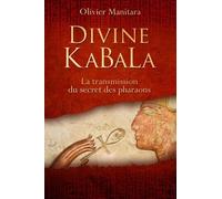 Divine KaBaLa : La transmission du secret des pharaons
