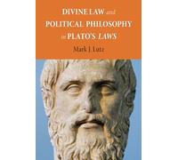 Divine Law and Political Philosophy in Plato's Laws