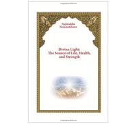Divine Light: The Source of Life, Health, and Strength