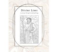 Divine Lines: A Journey Through Greek Mythology: Adult Coloring Book for Ancient History Enthusiasts