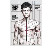 Divine Lines. Coloring Book For Adults: 40 Illustrations to Color and One Short Story of Love