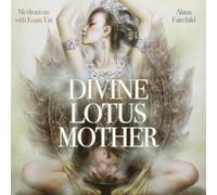 Divine Lotus Mother CD: Meditations with Kuan Yin by Alana Fairchild (May 08,2014)