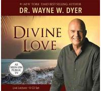 [Divine Love] (By: Dr. Wayne W. Dyer) [published: April, 2014]