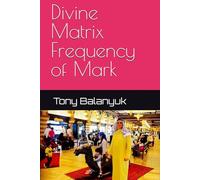 Divine Matrix Frequency of Mark