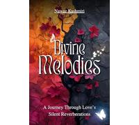 DIVINE MELODIES - A Journey Through Love’s Silent Reverberations