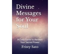 Divine Messages for Your Soul: A Daily Guide to Awaken Your Sacred Power