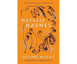 Divine Might: Goddesses in Greek Myth