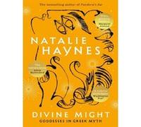 Divine might Natalie Haynes (Auteur)