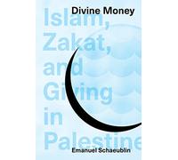 Divine Money: Islam, Zakat, and Giving in Palestine