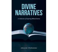Divine Narratives: A Collection of Inspiring Biblical Stories
