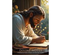 Divine Notes: A notebook for prayers, whispers and faith filled thoughts
