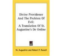 Divine Providence and the Problem of Evil: A Translation of St. Augustine's de Ordine Augustine, St (Auteur)