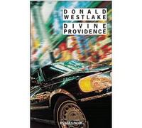 Divine providence Donald Westlake (Auteur), François Guérif (Direction), France-Marie Watkins (Traduction)