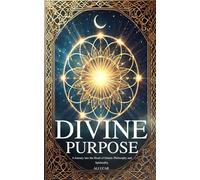 Divine Purpose: A Journey into the Heart of Islamic Philosophy and Spirituality