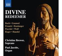 Divine Redeemer [Christine Brewer, Paul Jacobs] [NAXOS: 8573524] by Paul Jacobs Christine Brewer