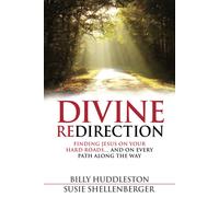 Divine Redirection: Finding Jesus On Your Hard Roads ... And On Every Path Along The Way