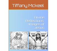 Divine Reflections: Images of Jesus