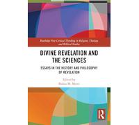 Divine Revelation and the Sciences: Essays in the History and Philosophy of Revelation