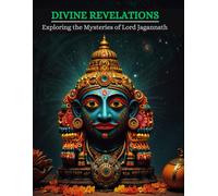 Divine Revelations: Exploring The Mysteries Of Lord Jagannath