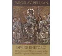 Divine Rhetoric by P Jaroslav Jaroslav Jan Pelikan (Auteur)