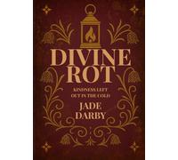 Divine Rot: Kindness Left Out In The Cold