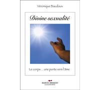 Divine sexualite. le corps... une porte vers l'ame Le corps, une porte vers l'âme - BAUDOUX VERONIQUE - Broquet Marcel - broché - Essai