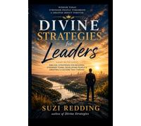 Divine Strategies for Leaders: Biblical Strategies for Building Stronger Teams, Developing People & Creating a Culture that Thrives