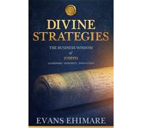 Divine Strategies: The Business Wisdom of Joseph Subtitle: Leadership | Integrity | Innovation