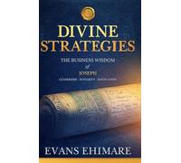 Divine Strategies: The Business Wisdom of Joseph Subtitle: Leadership | Integrity | Innovation