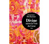 Divine, suivre la Voie du Cœur