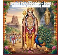 Divine Thai Poosam - Lord Murugan Coloring Book: A Spiritual Coloring Journey Through India, Malaysia & Singapore