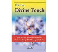 Divine Touch: Faced with any difficulty of existence, there is a being of light ready to help you...